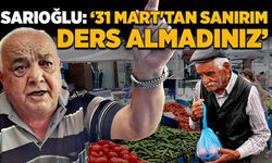 Mustafa Sarıoğlu: “31 Mart'tan sanırım ders almadınız"