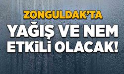 Zonguldak’ta yağış ve nemli hava etkili olacak!