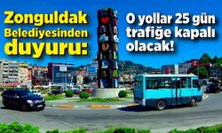Zonguldak Belediyesi duyurdu: O yollar trafiğe kapatıldı!