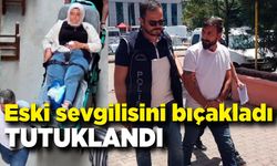 Eski sevgilisini bıçaklayan saldırgan tutuklandı