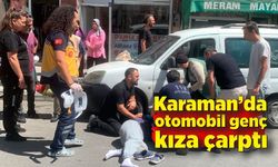 Karaman’da otomobil genç kıza çarptı