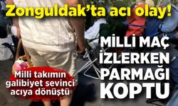 Milli maçı izlerken parmağı koptu