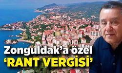 Zonguldak’a özel  “rant vergisi”
