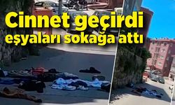 Zonguldak cinnet geçiren şahıs eşyaları sokağa fırlattı