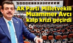 AK Parti  Milletvekili Avcı kalp krizi geçirdi