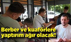 Berber ve kuaförlere yaptırım ağır olacak!