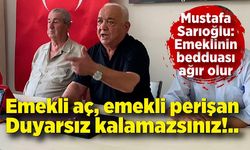 Mustafa Sarıoğlu: Emeklinin bedduası ağır olur