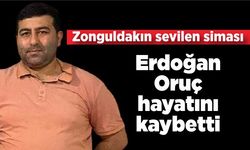 Oruç ailesinin acı günü;  Erdoğan Oruç hayatını kaybetti