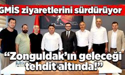 GMİS ziyaretlerini sürdürüyor: “Zonguldak’ın geleceği tehdit altında!”