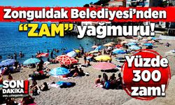 Zonguldak Belediyesi’nden “Zam” yağmuru: Yüzde 300 zam!
