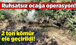 Ruhsatsız ocağa operasyon! 2 ton kömür ele geçirildi!