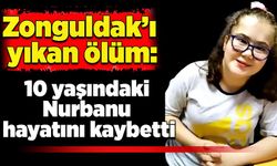 Çaycuma'yı yıkan ölüm: 10 yaşındaki Nurbanu hayatını kaybetti