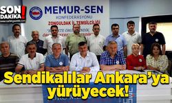 Sendikalılar Ankara’ya yürüyecek!