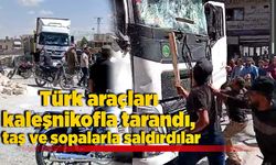 Türk araçları kaleşnikofla tarandı, taş ve sopalarla saldırdılar