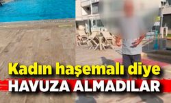 Kadın haşemalı diye havuza almadılar