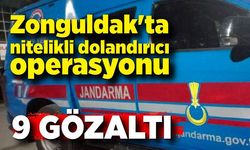 Zonguldak'ta nitelikli dolandırıcı operasyonu; 9 gözaltı