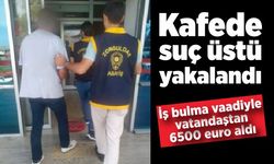 Zonguldak'ta İş bulma vaadiyle dolandırırken yakalandı