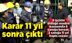 8 madencinin öldüğü kazada karar 11 yıl sonra açıklandı