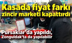 Kasada fiyat farkı zincir marketi kapattırdı; Zonguldak’ta da yapılabilir