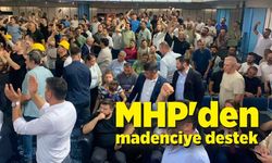 MHP'den madenciye destek