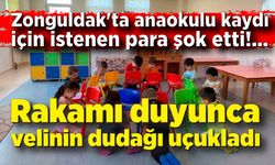 Zonguldak'ta anaokulu kaydı için istenen para  şok etti; Rakamı duyunca velinin dudağı uçukladı