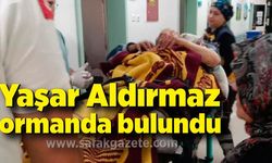 Yaşar Aldırmaz ormanda bulundu