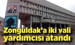 Zonguldak’a iki vali yardımcısı atandı