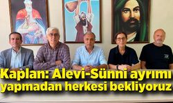 Mehmet Kaplan: Alevi-Sünni ayrımı yapmadan herkesi bekliyoruz