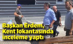 Başkan Tahsin Erdem, Kent lokantasında inceleme yaptı