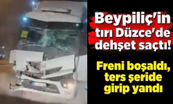 Beypiliç'in tırı Düzce'de dehşet saçtı: Freni boşaldı, ters şeride girip yandı