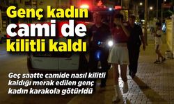 Genç kadın cami içerisinde kilitli kaldı