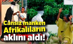 Cansız manken Afrikalıları korkuttu