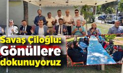 Savaş Çiloğlu: Gönüllere dokunuyoruz