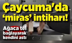 Çaycuma'da miras intiharı!