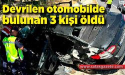 Devrilen otomobilde bulunan 3 kişi öldü, 1 ağır yaralı