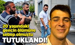 20 yaşındaki gencin ölümüne sebep olmuştu, tutuklandı!