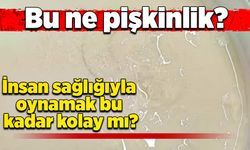 Bu ne pişkinlik? İnsan sağlığıyla oynamak bu kadar kolay mı?