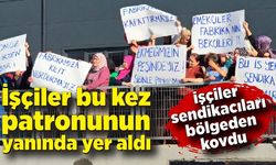 İşçi bu kez patronunun yanında sendikacılara karşı eylem yapıp kovdu