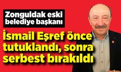 İsmail Eşref önce tutuklandı sonra serbest bırakıldı