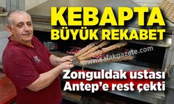 Kebapta büyük rekabet: Zonguldak ustası Antep’e rest çekti