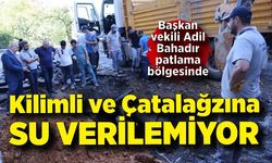 Başkan vekili Adil Bahadır patlama bölgesinde; Kilimli ve Çatalağzı'na su verilemiyor