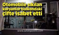 Otomobile sıkılan kurşunlar balkonda oturan yaşlı çifte isabet etti: 2 yaralı