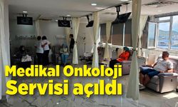 Medikal Onkoloji Servisi açıldı