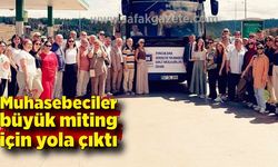 Muhasebeciler büyük miting için yola çıktı