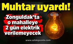 Muhtar uyardı! O mahallede 2 gün elektrik yok