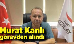 Kızılay Derneği Zonguldak Şube Başkanı Murat Kanlı görevinden alındı