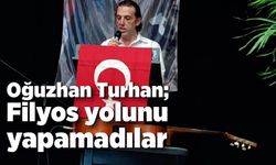 Oğuzhan Turhan; Filyos yolunu yapamadılar