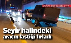 Seyir halindeki aracın lastiği fırladı