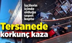 Tersanede korkunç kaza! Sepetten düşen işçiler feci şekilde öldü