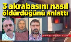 3 akrabasını arazi meselesi yüzünden öldürmüş